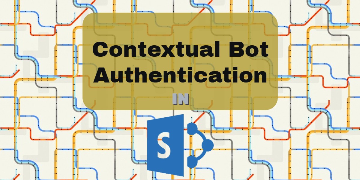 Microsoft Bot Framework: Contextual authentication with the webchat control in SharePoint