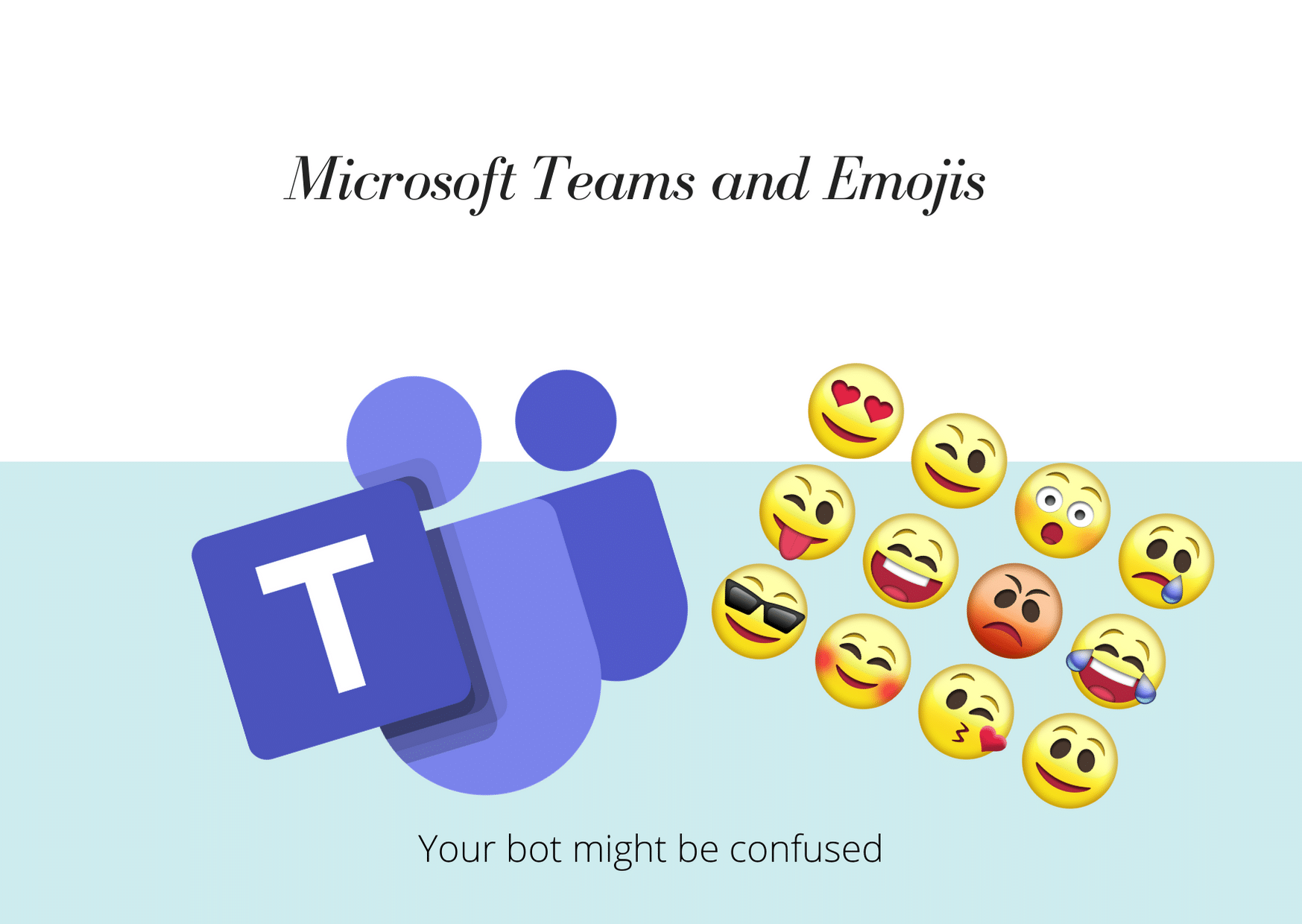 Microsoft Teams Bot - Watch out for emojis